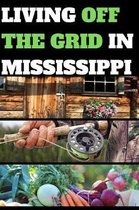 Living Off the Grid in Mississippi