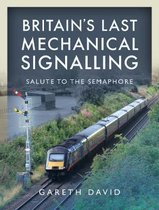 Britain's Last Mechanical Signalling