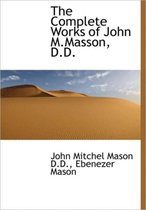 The Complete Works of John M.Masson, D.D.