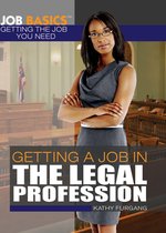 Job Basics: Getting the Job You Need - Getting a Job in the Legal Profession