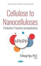 Cellulose to Nanocelluloses