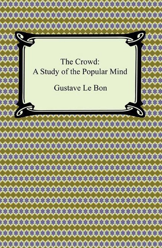 The Crowd: A Study of the Popular Mind - cover