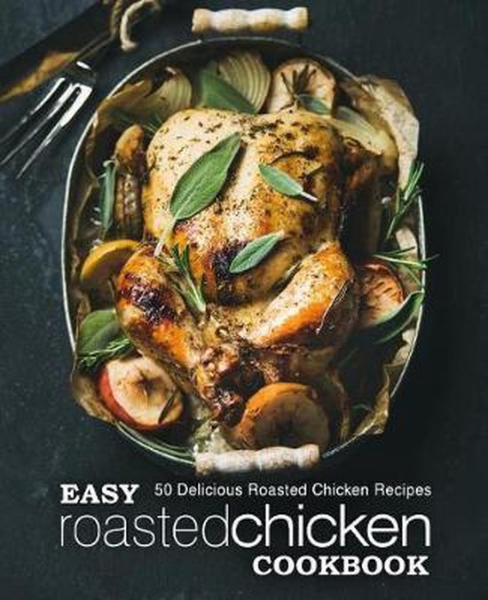 Easy Roasted Chicken Cookbook - cover