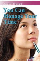 Be Your Best Self - You Can Manage Your Time