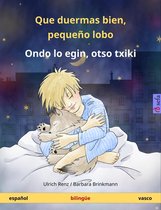 Sefa libros ilustrados en dos idiomas - Que duermas bien, pequeño lobo – Ondo lo egin, otso txiki (español – vasco)