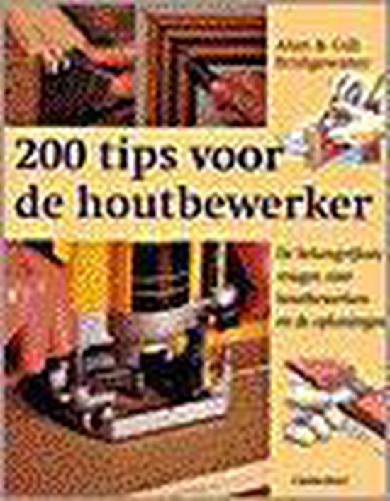 200 Tips Voor De Houtbewerker
