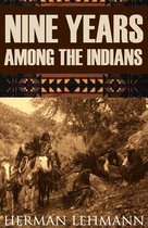 Nine Years Among the Indians (Expanded, Annotated)