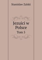 Jezuici w Polsce Tom 5