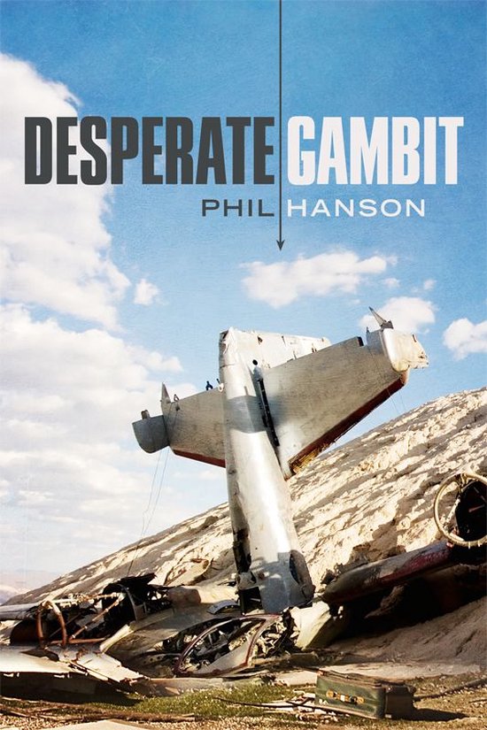 Desperate Gambit (ebook), Phil Hanson | 9781620951026 | Boeken | bol.com