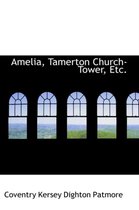 Amelia, Tamerton Church-Tower, Etc.