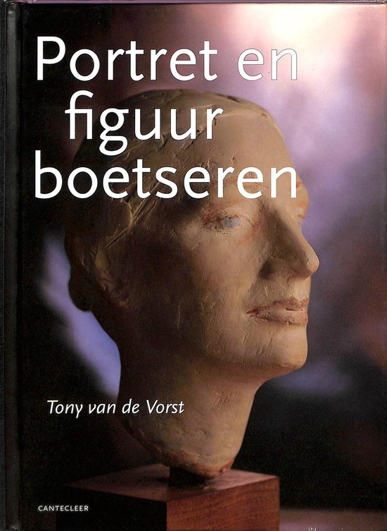 Portret En Figuur Boetseren - Tony van de Vorst | Northernlights300.org