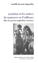 Anthropologie - Yasmina et les autres, de Nanterre et d'ailleurs - Fille de parents maghrébins en France