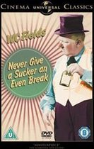 Never Give A Sucker An Even Break