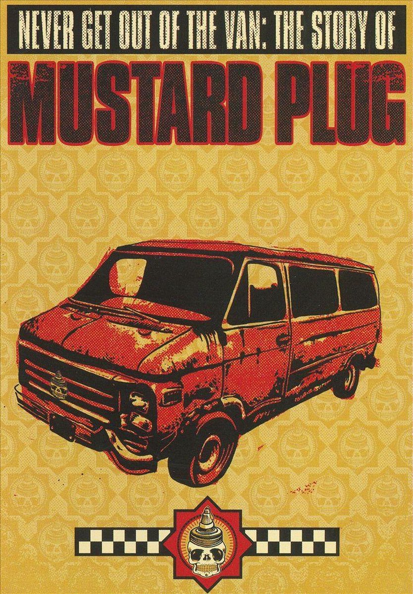 Never Get Out of the Van The Story of Mustard Plug, Mustard Plug