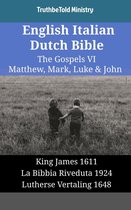 Parallel Bible Halseth English 1848 - English Italian Dutch Bible - The Gospels VI - Matthew, Mark, Luke & John