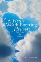 A Heart Worth Entering Heaven