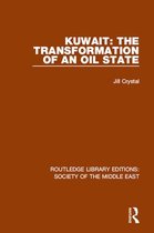 Routledge Library Editions: Society of the Middle East - Kuwait: the Transformation of an Oil State