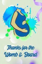 Thanks for the Womb & Board