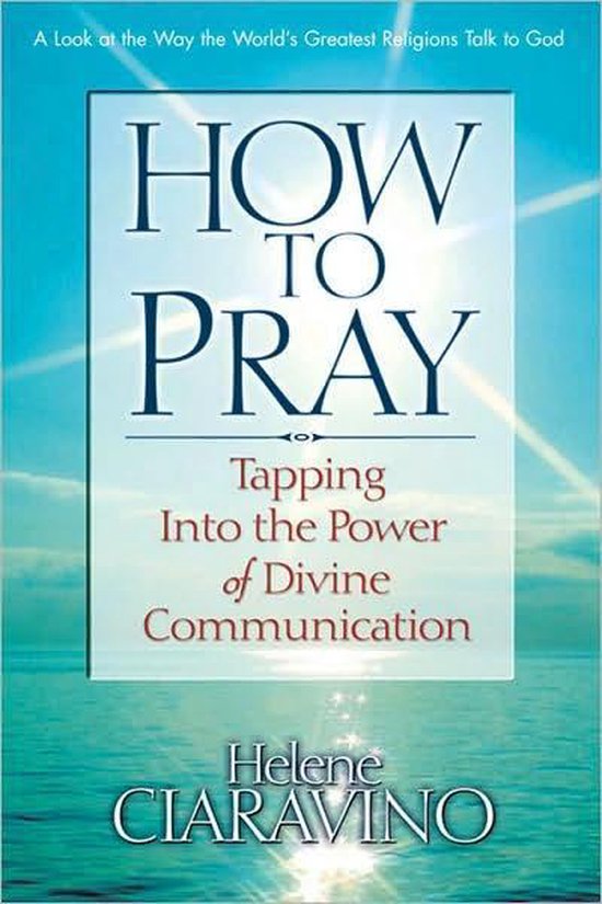 How to Pray (ebook), Helene Ciaravino | 9780757050121 | Boeken | bol.com