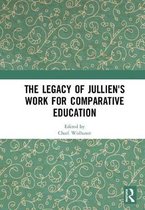 The Legacy of Jullien's Work for Comparative Education