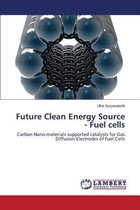 Future Clean Energy Source - Fuel Cells