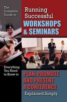 Complete Guide to Running Successful Workshops & Seminars