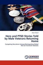 Hero and PTSD Stories Told by Male Veterans Returning Home