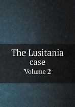 The Lusitania case Volume 2