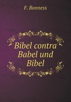 Bibel contra Babel und Bibel