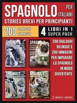 Foreign Language Learning Guides - Spagnolo Per Italiani (Stories Brevi Per Principianti) - (4 libri in 1 Super Pack)