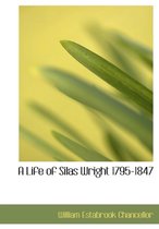 A Life of Silas Wright 1795-1847