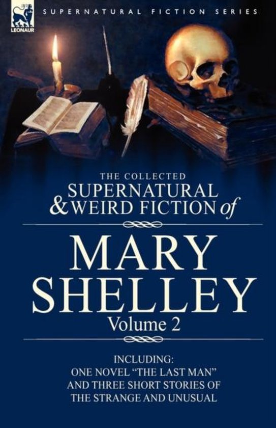 Boekomslag: "The Collected Supernatural & Weird Fiction of Mary Shelley Volume 2" met een schedel, kaars en veer.