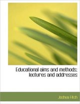 Educational Aims and Methods; Lectures and Addresses