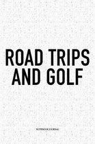Road Trips and Golf