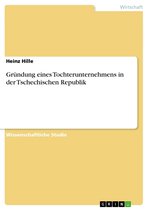 Gründung eines Tochterunternehmens in der Tschechischen Republik