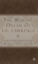 The Waking Dream of T.E. Lawrence