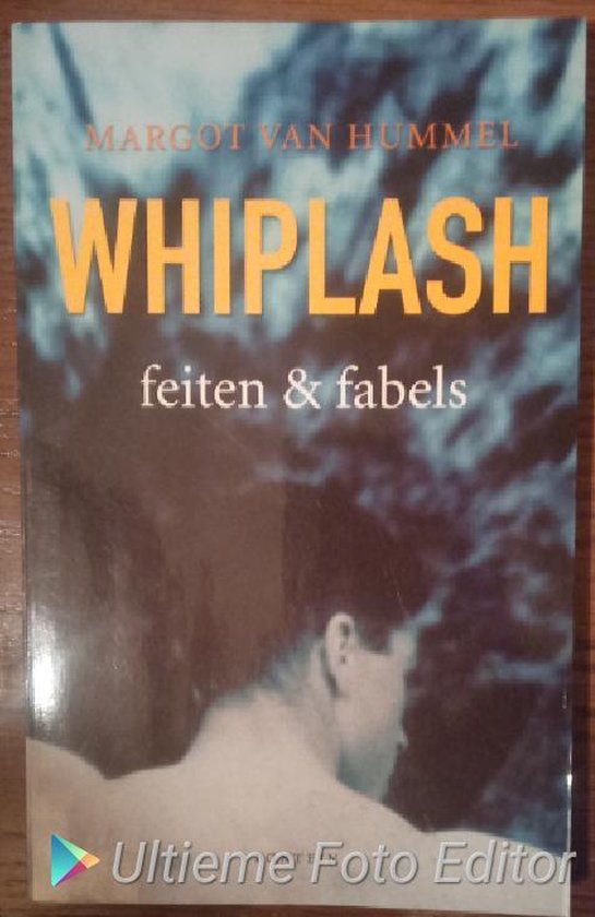 Whiplash: Feiten & Fabels - Margot van Hummel | Highergroundnb.org
