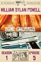 Guns + Tacos 5 - Some Churros and El Burro