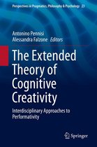 Perspectives in Pragmatics, Philosophy & Psychology 23 - The Extended Theory of Cognitive Creativity