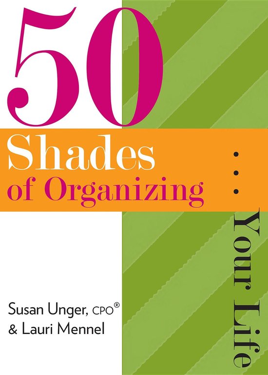 50 Shades of Organizing...Your Life - cover