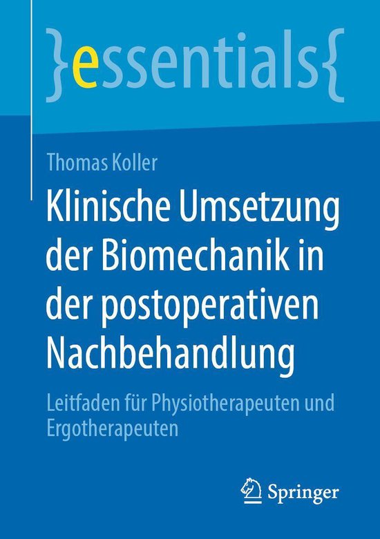 essentials - Klinische Umsetzung der Biomechanik in der postoperativen Nachbehandlung