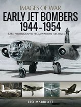 Images of War - Early Jet Bombers, 1944–1954