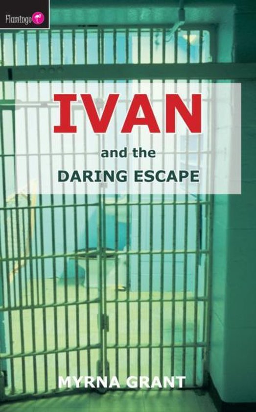 Ivan And the Daring Escape, Myrna Grant 9781845501327 Boeken