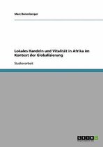 Lokales Handeln Und Vitalitat in Afrika Im Kontext Der Globalisierung