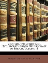 Vierteljahrsschrift Der Naturforschenden Gesellschaft in Z Rich, Volume 15
