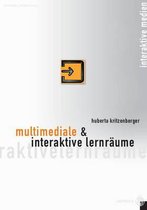 Interaktive Medien- Multimediale Und Interaktive Lernraume