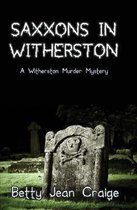 Saxxons in Witherston: A Witherston Murder Mystery