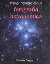 Primo incontro con la fotografia astronomica