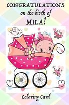 CONGRATULATIONS on the birth of MILA! (Coloring Card)