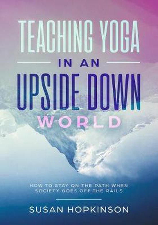 Teaching Yoga in an Upside-Down World - cover